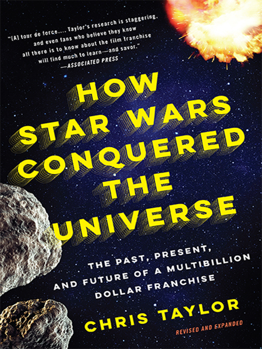 Title details for How Star Wars Conquered the Universe by Chris Taylor - Wait list